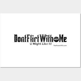 DontFlirtWith.Me "U Might Like It!" Posters and Art